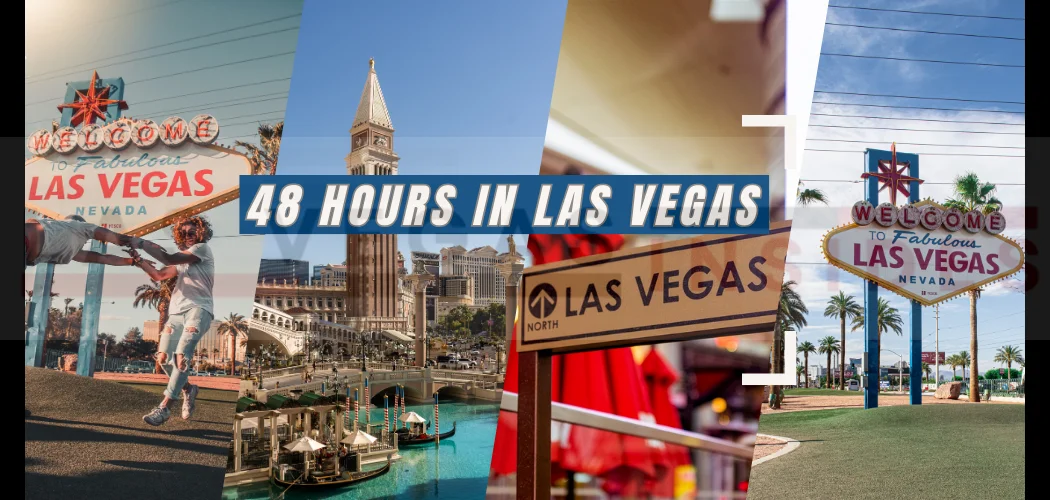 48 hours in las vegas