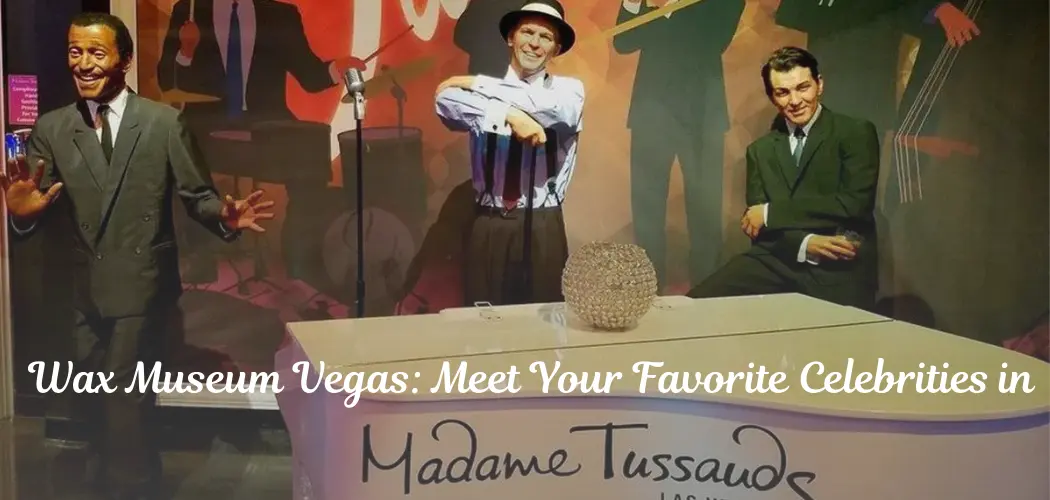 wax museum vegas